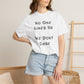 No One Likes Us We Dont Care Graphic Tee (Front and Back)