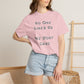 No One Likes Us We Dont Care Graphic Tee (Front and Back)