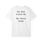 No One Likes Us We Dont Care Graphic Tee (Front and Back)