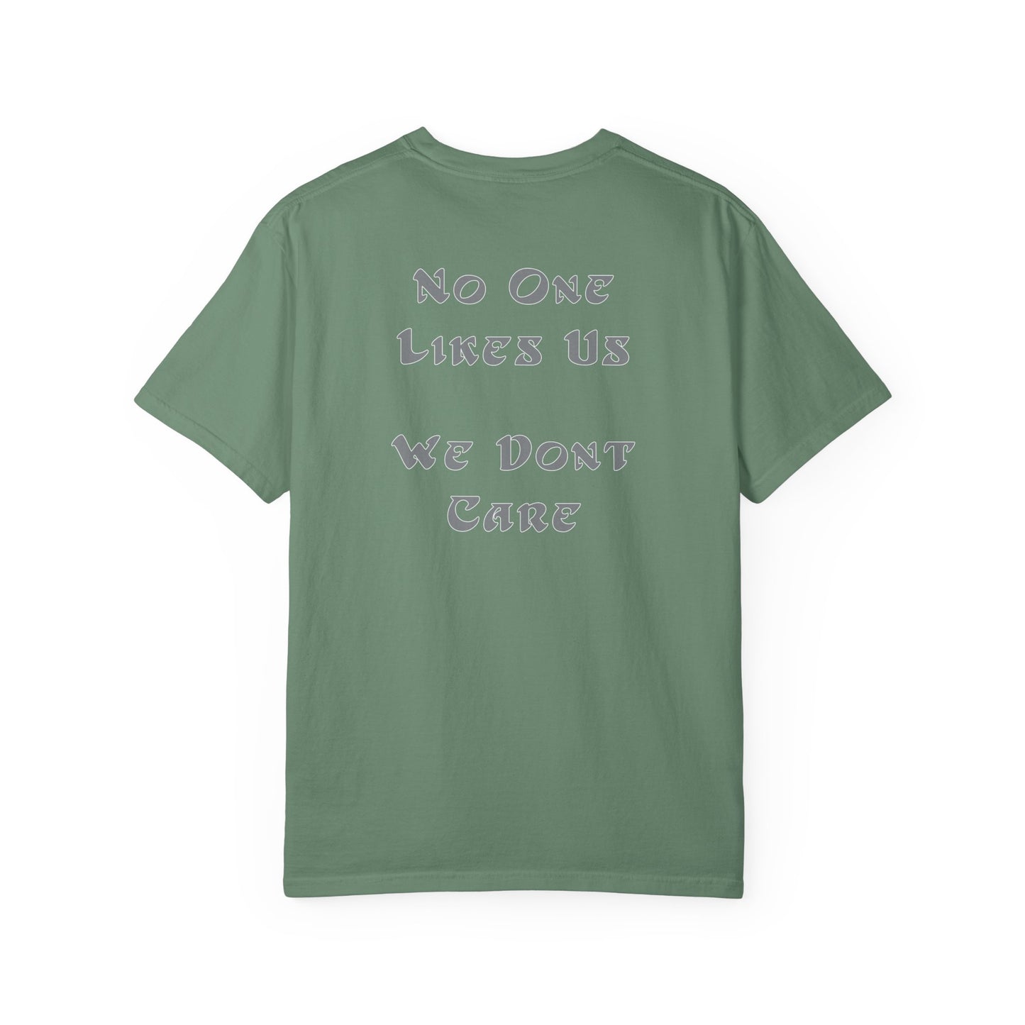 No One Likes Us We Dont Care Graphic Tee (Front and Back)