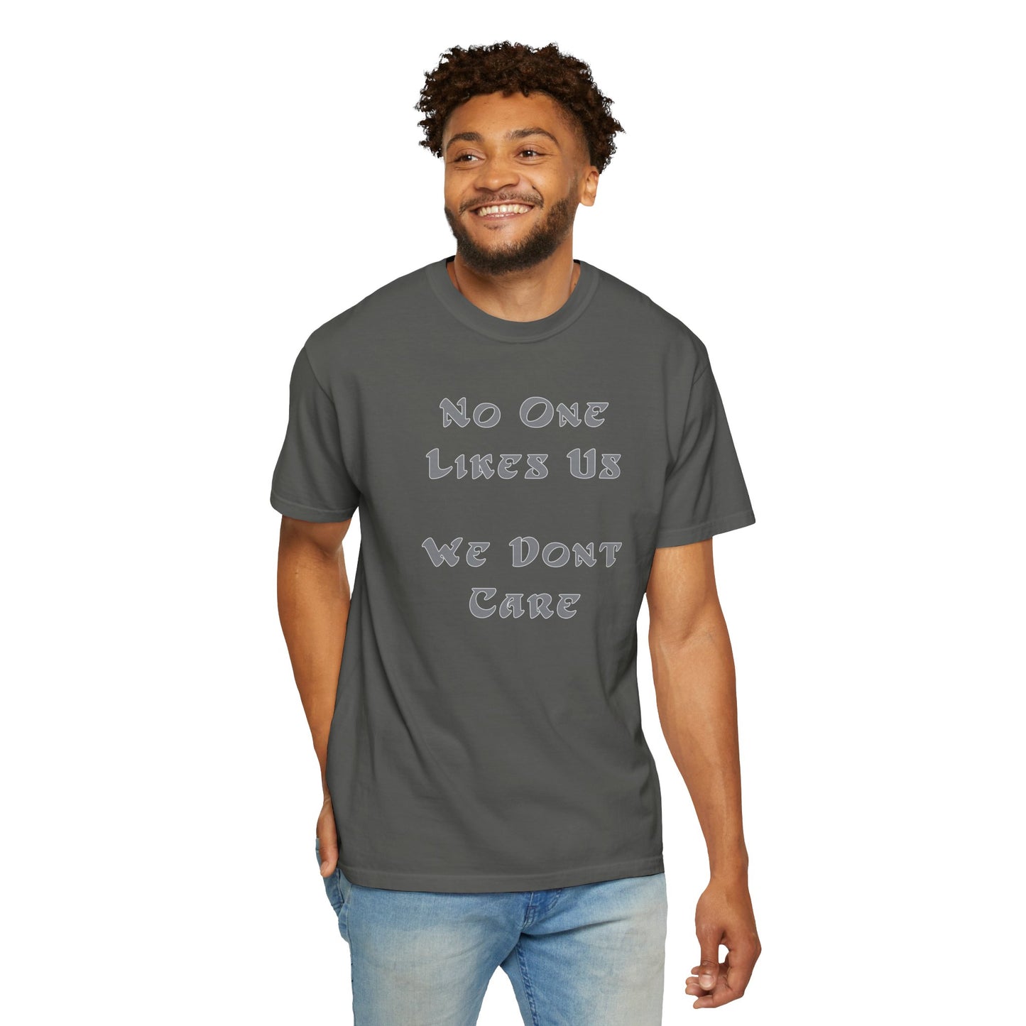 No One Likes Us We Dont Care Graphic Tee (Front and Back)