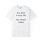No One Likes Us We Dont Care Graphic Tee (Front and Back)