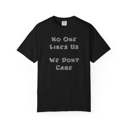 No One Likes Us We Dont Care Graphic Tee (Front and Back)