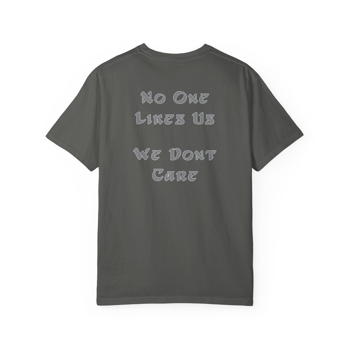 No One Likes Us We Dont Care Graphic Tee (Front and Back)