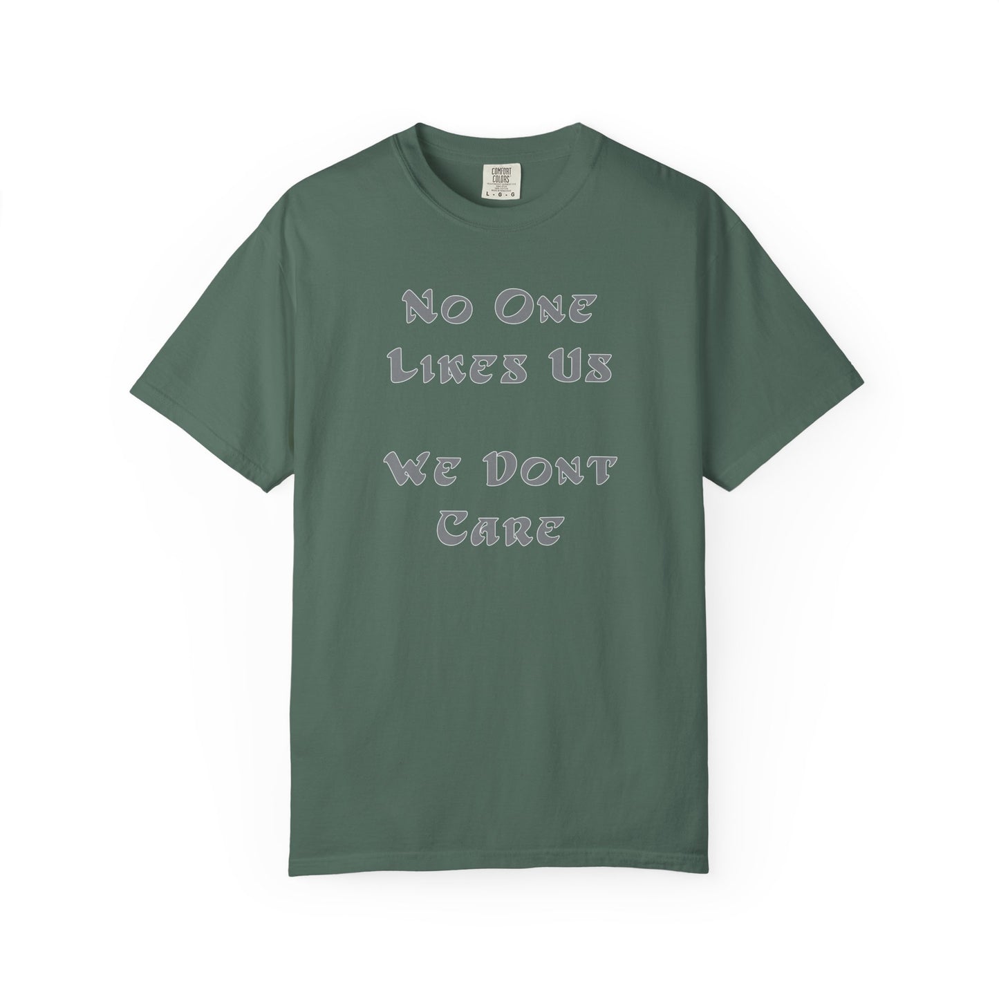 No One Likes Us We Dont Care Graphic Tee (Front and Back)