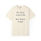 No One Likes Us We Dont Care Graphic Tee (Front and Back)