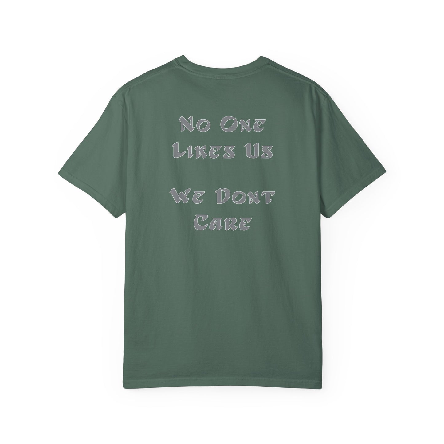No One Likes Us We Dont Care Graphic Tee (Front and Back)