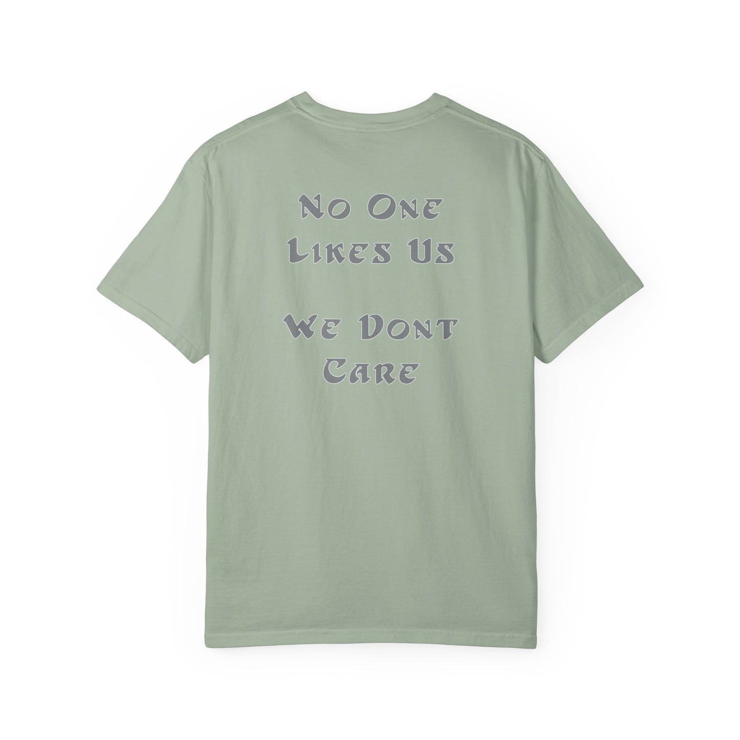 No One Likes Us We Dont Care Graphic Tee (Front and Back)